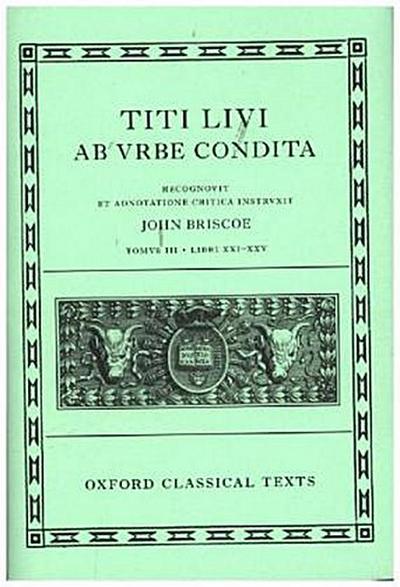 Livy: The History of Rome, Books 21-25 (Titi Livi AB Urbe Condita Libri XXI-XXV)