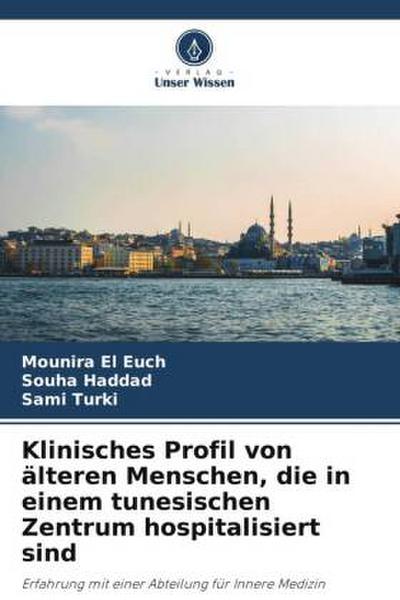Klinisches Profil von älteren Menschen, die in einem tunesischen Zentrum hospitalisiert sind