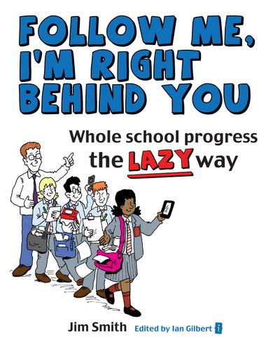 Smith, J: Whole School Progress the LAZY Way