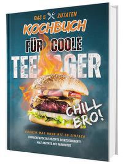 SoloChefs: Das 5-Zutaten-Kochbuch für coole Teenager