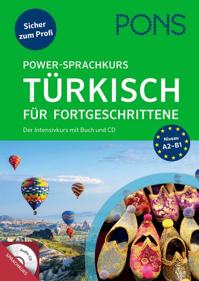 PONS Power-Sprachkurs Türkisch für Fortgeschrittene: Der Intensivkurs mit Buch und CD