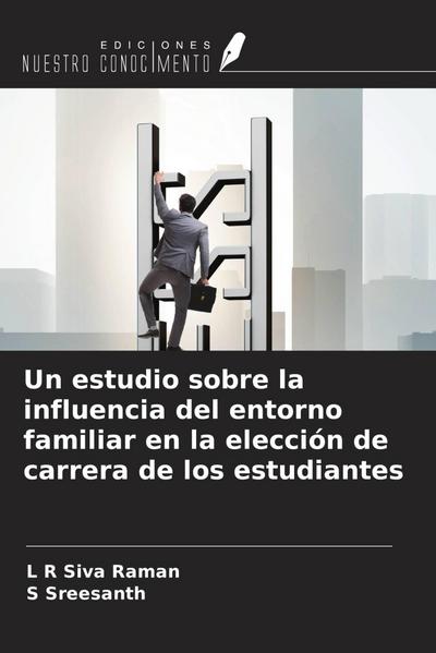Un estudio sobre la influencia del entorno familiar en la elección de carrera de los estudiantes
