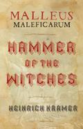 Malleus Maleficarum: Hammer of the Witches