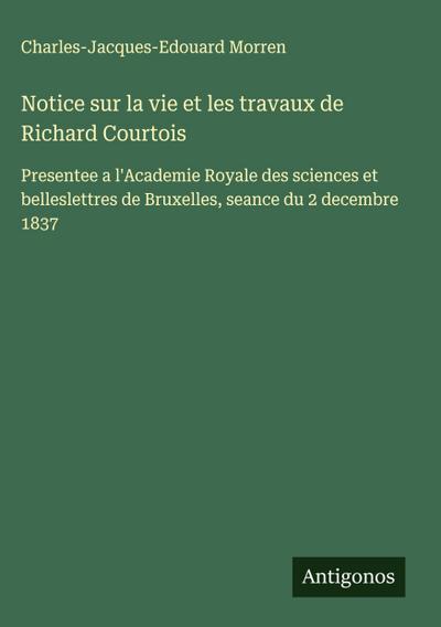 Notice sur la vie et les travaux de Richard Courtois