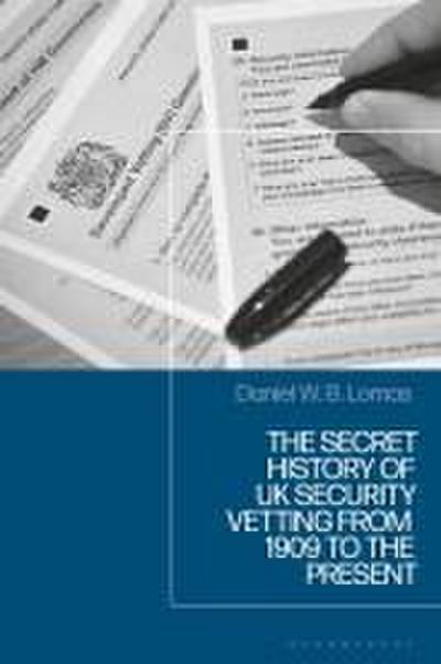 The Secret History of UK Vetting from 1909 to the Present