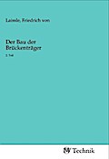 Der Bau der Brückenträger