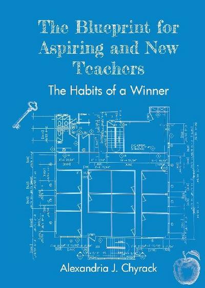 The Blueprint for Aspiring and New Teachers