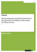 Die Auswirkungen sportlicher Aktivität auf die physische Gesundheit, insbesondere bei Depressionen