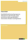 Das BLK-Modellversuchsprogramm "Kooperation der Lernorte in der beruflichen Bildung (KOLIBRI)": Intentionen, Struktur und Ergebnisse