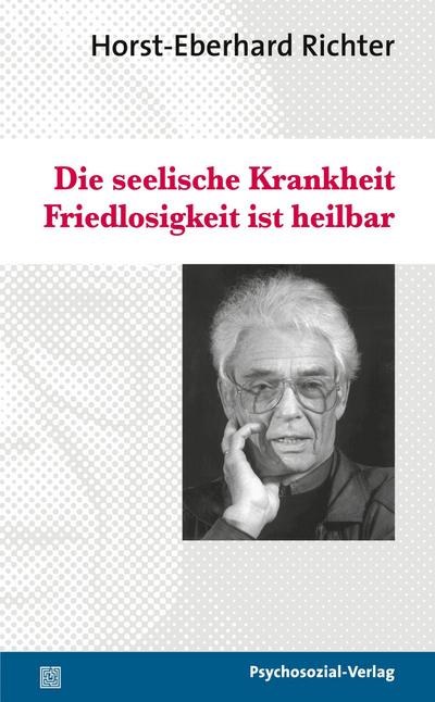 Die seelische Krankheit Friedlosigkeit ist heilbar