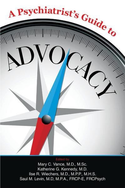 A Psychiatrist’s Guide to Advocacy