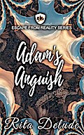 Adam’s Anguish (Escape From Reality Series)