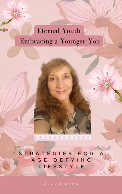 Eternal Youth Embracing a Younger You