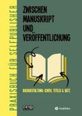 Zwischen Manuskript und Veröffentlichung