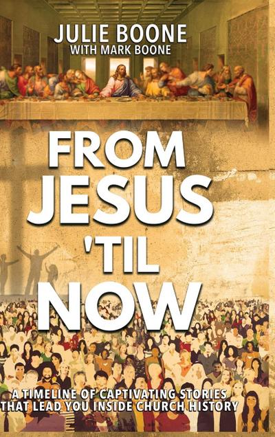 From Jesus ’til Now