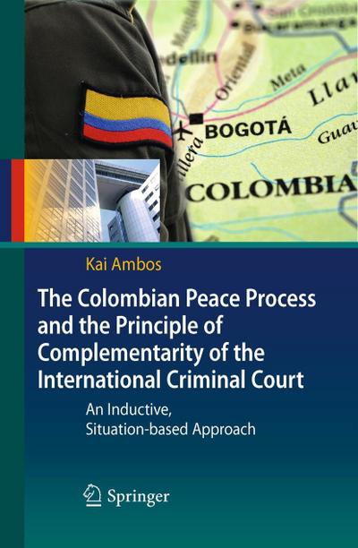 The Colombian Peace Process and the Principle of Complementarity of the International Criminal Court