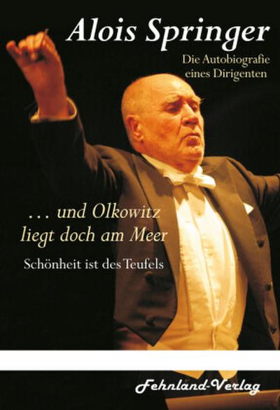 ... und Olkowitz liegt doch am Meer. Schönheit ist des Teufels