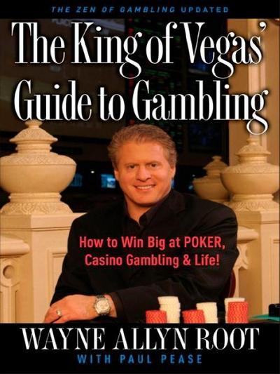 The King of Vegas’ Guide to Gambling