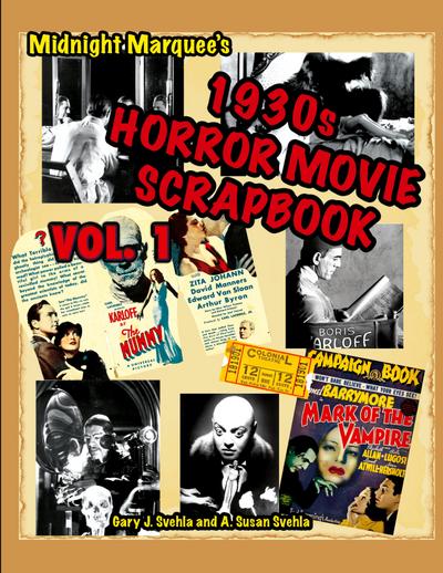 Midnight Marquee’s Classic Horror Movie Scrapbook, 1930s, Vol.1