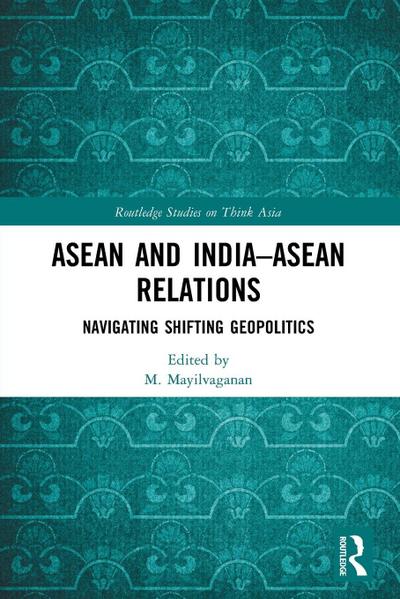 ASEAN and India-ASEAN Relations