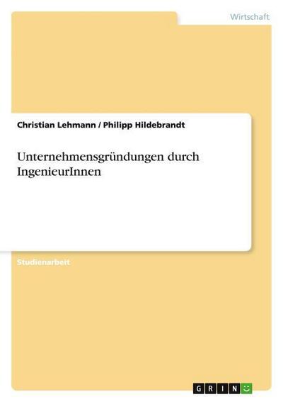 Unternehmensgründungen durch IngenieurInnen