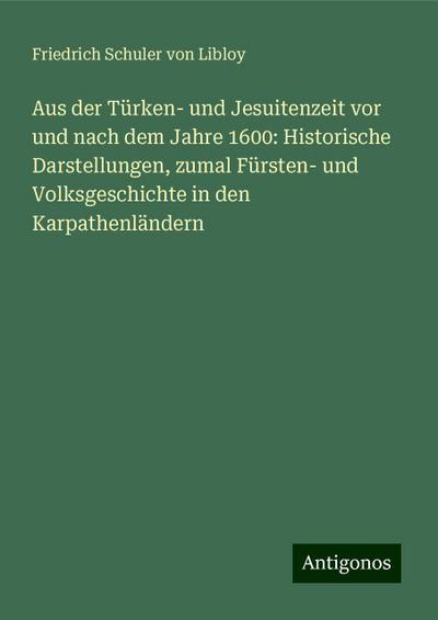 Schuler Von Libloy, F: Aus der Türken- und Jesuitenzeit vor