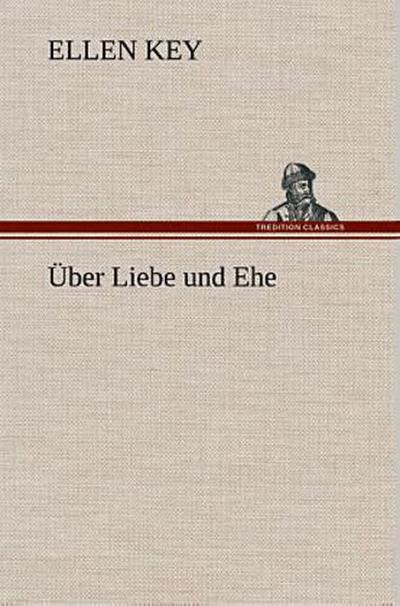 Über Liebe und Ehe