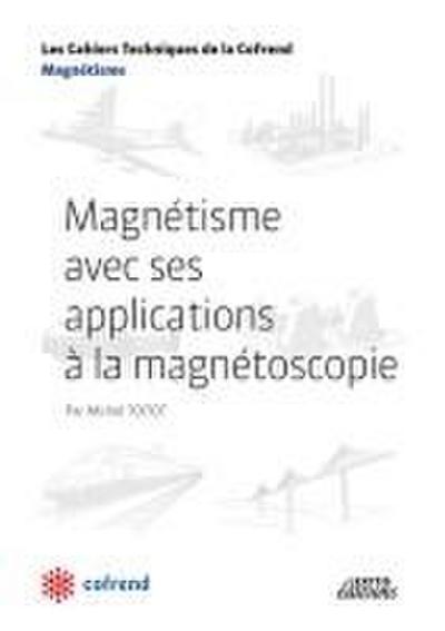 Magnétisme avec ses applications à la magnétoscopie