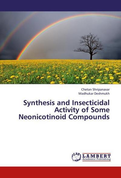 Synthesis and Insecticidal Activity of Some Neonicotinoid Compounds