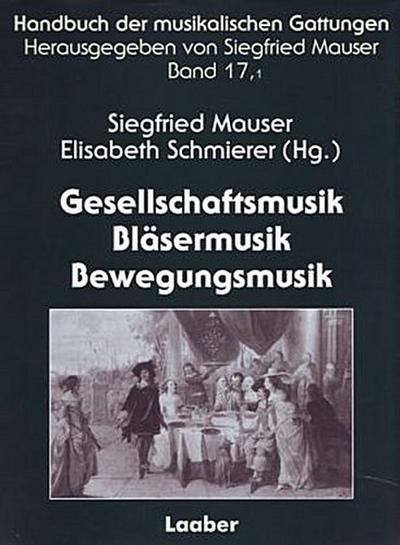 Handbuch der musikalischen Gattungen Gesellschaftsmusik Bläsermusik Bewegungsmusik