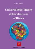 Universalistic Theory of Knowledge and of History