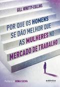 Por que os homens se dão melhor que as mulheres no mercado de trabalho
