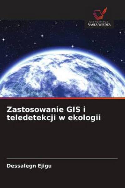 Zastosowanie GIS i teledetekcji w ekologii