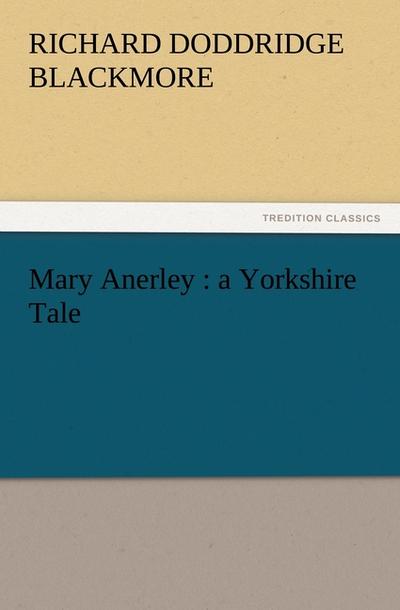 Mary Anerley : a Yorkshire Tale