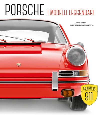 Porsche. I modelli leggendari