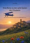 Eine Reise zu den acht Säulen des Glaubens