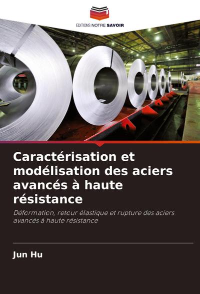Caractérisation et modélisation des aciers avancés à haute résistance