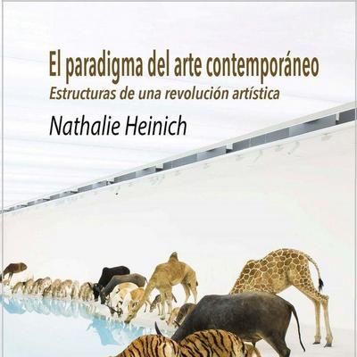 El paradigma del arte contemporáneo : estructuras de una revolución artística