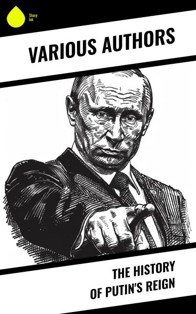 The History of Putin’s Reign