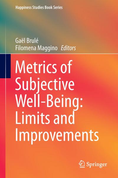 Metrics of Subjective Well-Being: Limits and Improvements