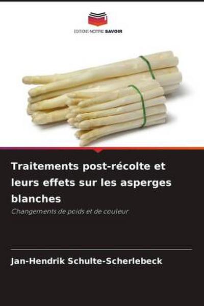 Traitements post-récolte et leurs effets sur les asperges blanches