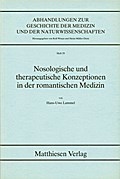 Nosologische und therapeutische Konzeptionen in der romantischen Medizin - Hans-Uwe Lammel