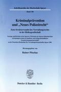 Kriminalprävention und ’Neues Polizeirecht’.