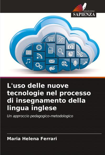 L’uso delle nuove tecnologie nel processo di insegnamento della lingua inglese