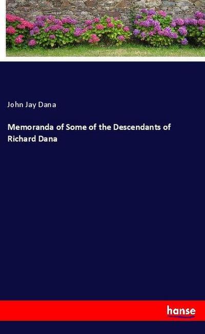 Memoranda of Some of the Descendants of Richard Dana