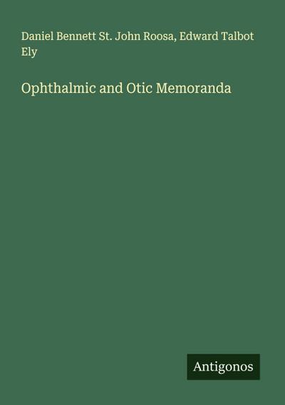 Ophthalmic and Otic Memoranda