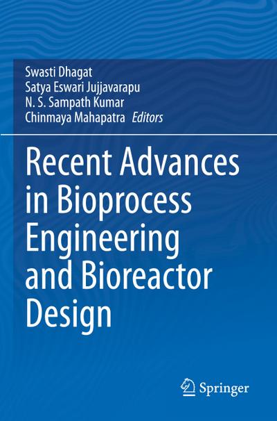 Recent Advances in Bioprocess Engineering and Bioreactor Design