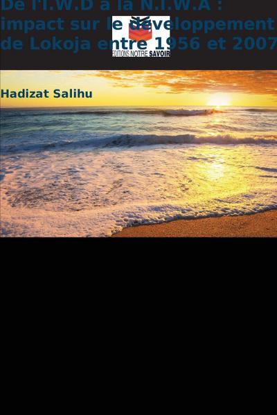 De l’I.W.D à la N.I.W.A : impact sur le développement de Lokoja entre 1956 et 2007