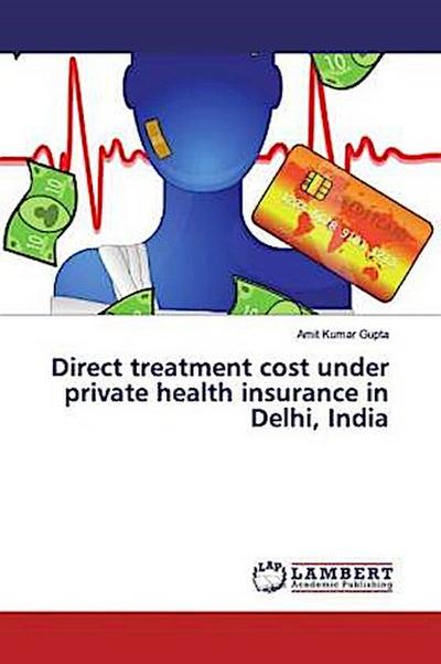 Direct treatment cost under private health insurance in Delhi, India