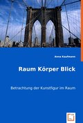 Raum Körper Blick